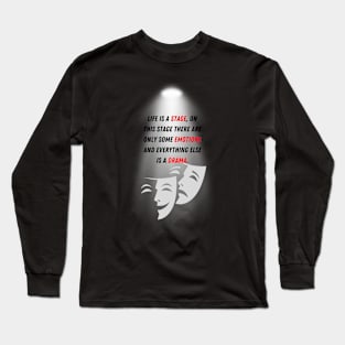 Life is a stage Long Sleeve T-Shirt